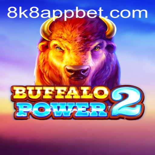 Unleashing the Wild: Dive into BuffaloPower2 on 8k8 App