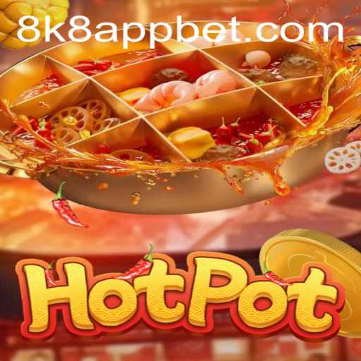 Exploring the Thrills of Hotpot on 8k8 App