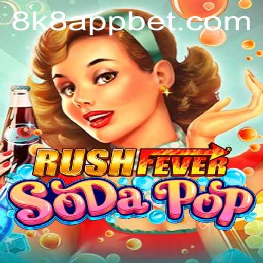 Explore the Thrills of RushFeverSodaPop with the Innovative 8k8 App